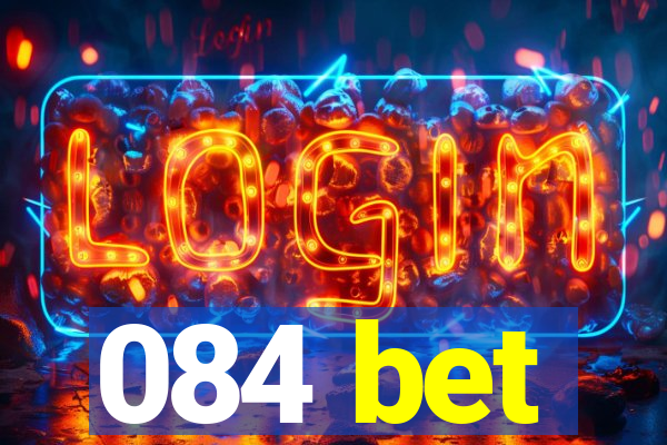 084 bet